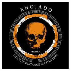 Enojado : Till the Distance Is Complete